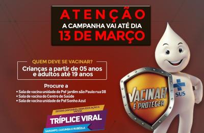 CAMPANHA DE VACINA&Ccedil;&Atilde;O CONTRA O SARAMPO VAI AT&Eacute; DIA 13 DE MAR&Ccedil;O