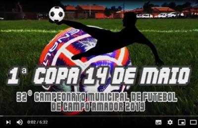1&ordf; Copa 14 de maio - 32&ordm; Campeonato Mun. de Futebol de Campo Amador 2019