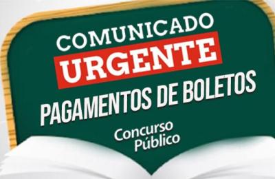 COMUNICADO URGENTE - PAGAMENTOS DE BOLETOS CONCURSO P&Uacute;BLICO