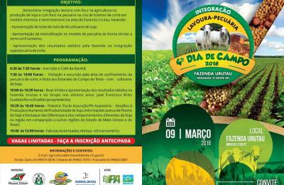 4&ordm; Dia de Campo Integra&ccedil;&atilde;o Lavoura-Pecu&aacute;ria acontece no dia 09/03/2018, na Fazenda Urutau, em Mirassol D&acute;Oeste