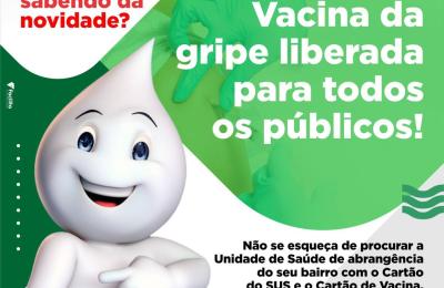 VACINA DA GRIPE LIBERADA PARA TODOS OS P&Uacute;BLICOS!