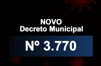 NOVO DECRETO N&ordm; 3.770 - 17 DE JULHO DE 2020.